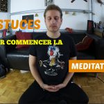 Vidéo 5 astuces pour commencer la méditation