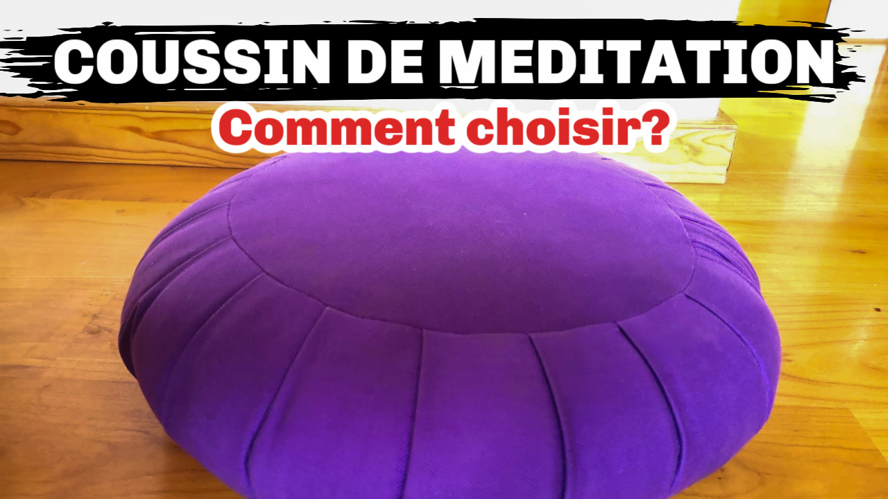 Comment choisir son coussin de méditation pour méditer confortablement?