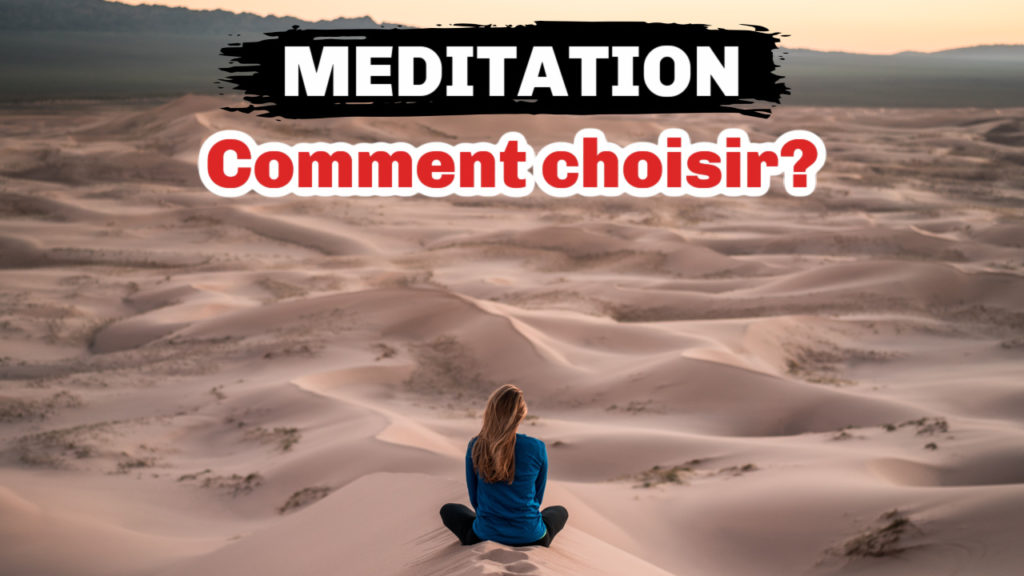 Quel type de méditation choisir pour une pratique qui me correspond?