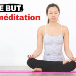 quel est le but de la méditation?